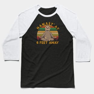 Namast'ay 6 Feet Away Retro Sunset Sloth Yoga , Sloth Hiking Camping Lover , Hiking Lover , Climping Lover , Camping Gift Baseball T-Shirt